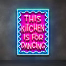This Kitchen Is For Dancing LED Neon Sign Light Pop Art