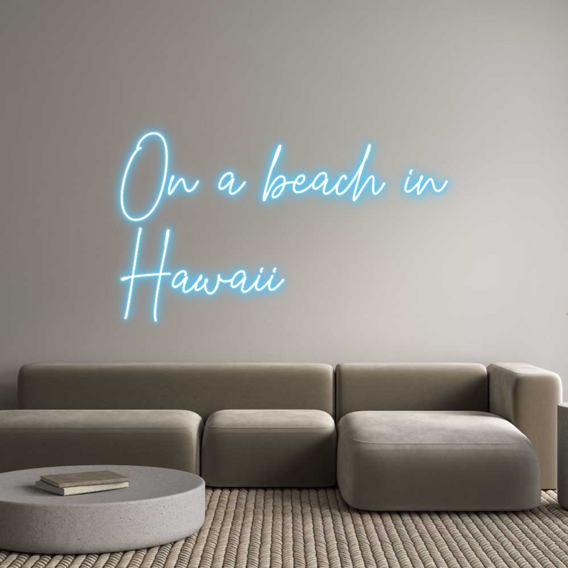 Custom Neon: On a beach in...