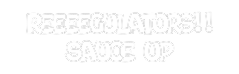 Custom Neon: Reeeegulators...