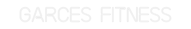 Custom Neon: Garces Fitness