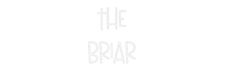 Custom Neon: The 
Briar