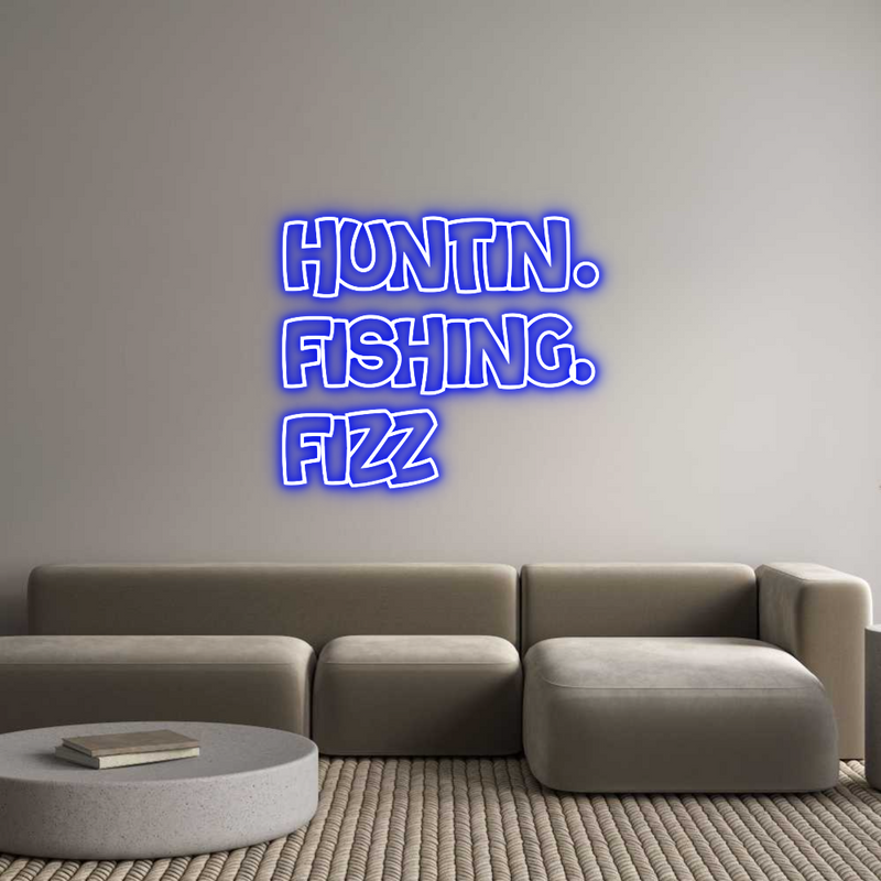 Custom Neon: HUNTIN.
FISH...