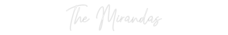 Custom Neon: The Mirandas