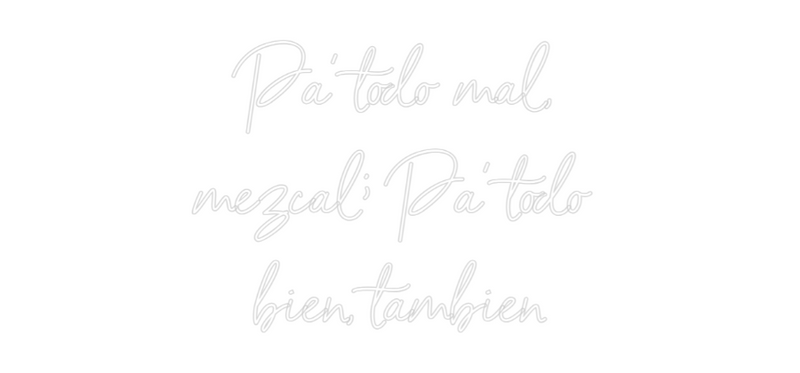 Custom Neon: Pa' todo mal,...