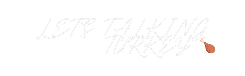Custom Neon:  LET'S TALKIN...