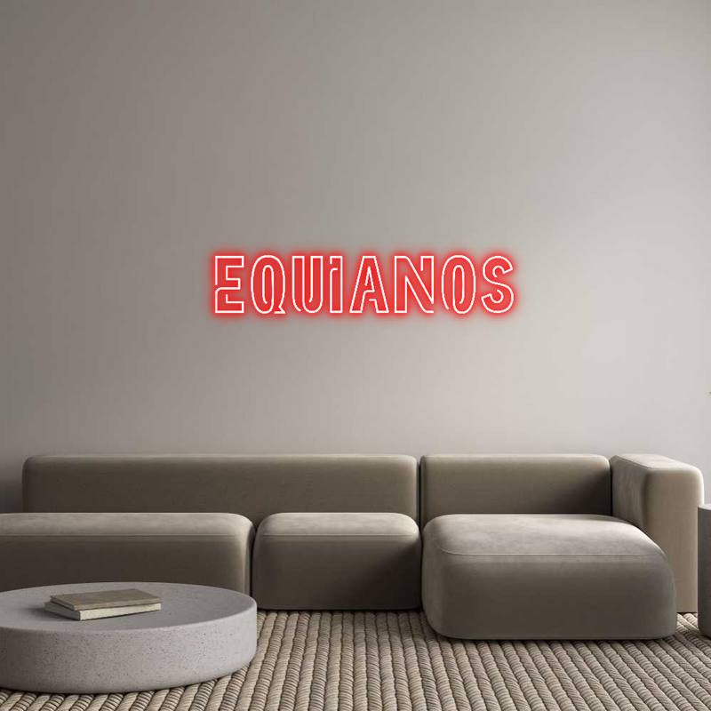 Custom Neon:  Equianos