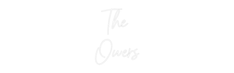 Custom Neon: The 
Owers