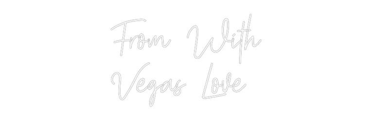 Custom Neon: From With
Ve...