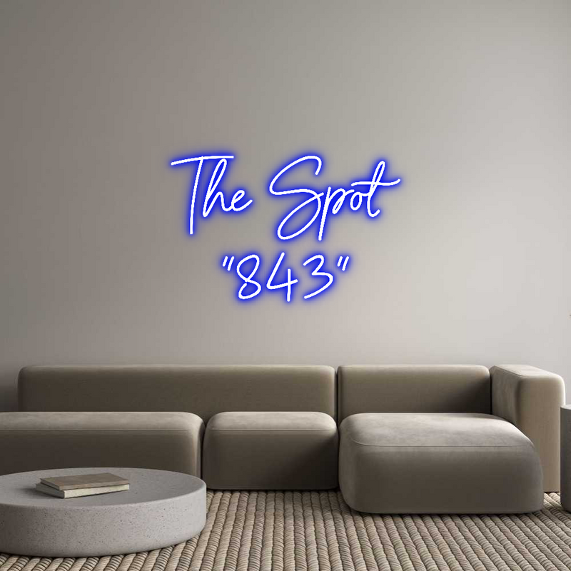 Custom Neon: The Spot
“843”