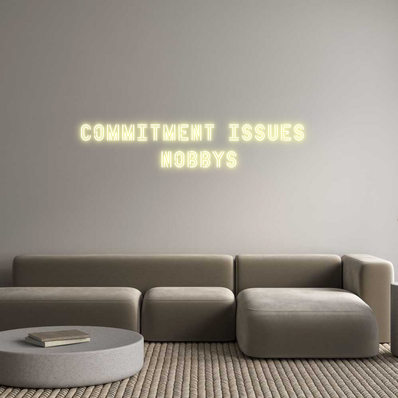 Custom Neon: COMMITMENT IS...