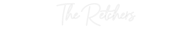 Custom Neon: The Retchers