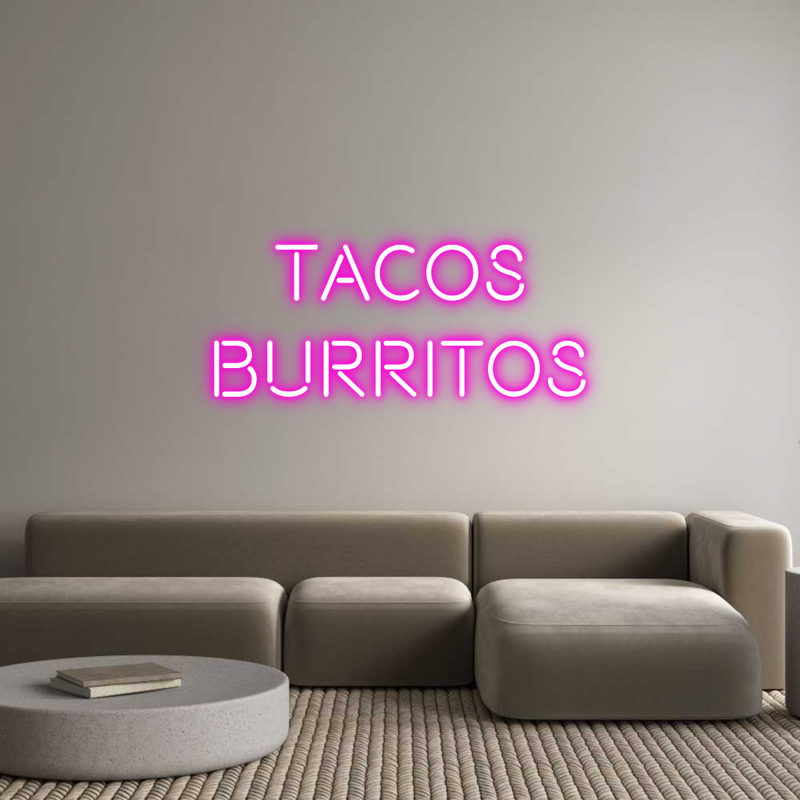 Custom Neon: Tacos
Burritos