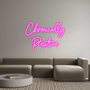 Custom Neon: Chronically
...