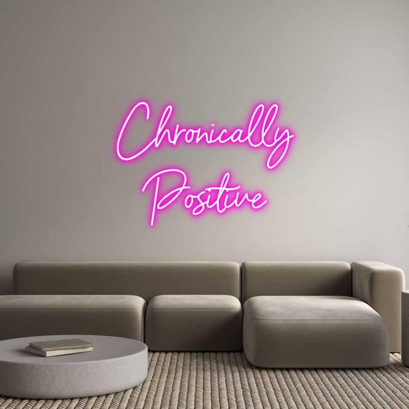 Custom Neon: Chronically
...