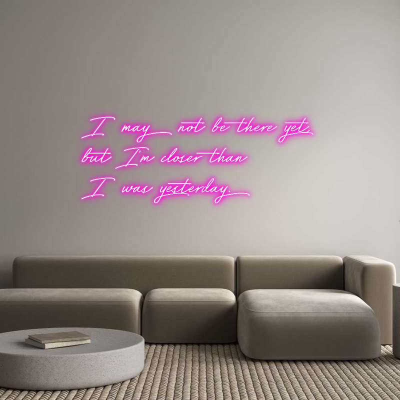 Custom Neon: I may not be ...