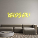 Custom Neon: KOLOS OK !