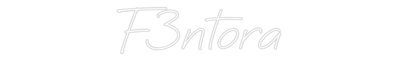 Custom Neon: F3ntora