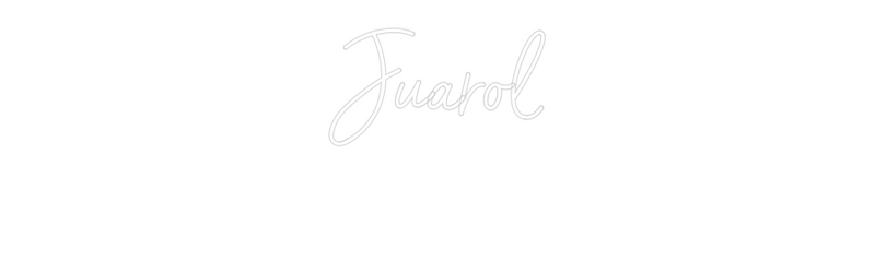 Custom Neon: Juarol