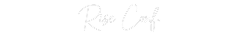 Custom Neon: Rise Conf.