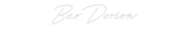 Custom Neon: Bar Dorion