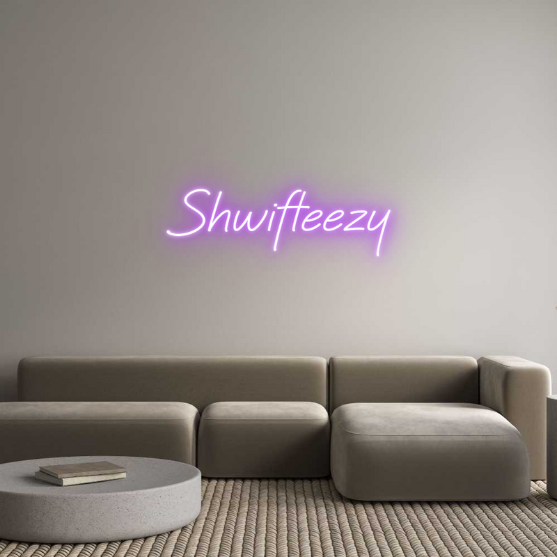 Custom Neon: Shwifteezy