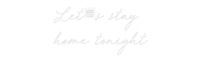 Custom Neon: Let’s stay
h...