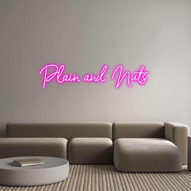 Custom Neon: Plain and Nuts