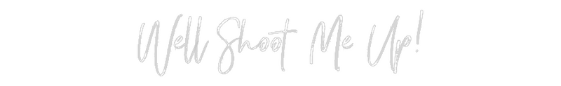 Custom Neon: Well Shoot Me...