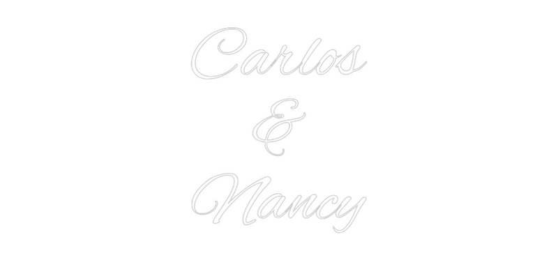 Custom Neon: Carlos
&
Na...