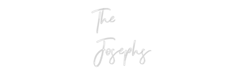 Custom Neon: The
 Josephs