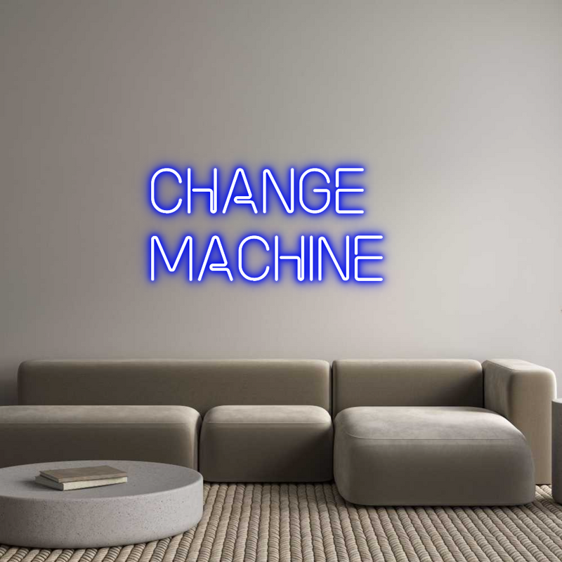 Custom Neon: CHANGE
MACHI...