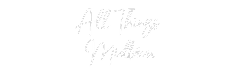 Custom Neon: All Things 
...