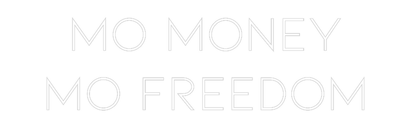 Custom Neon: MO MONEY
MO ...