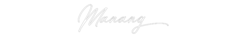 Custom Neon: Manang