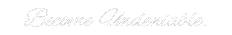 Custom Neon: Become Undeni...