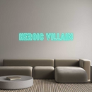 Custom Neon: HeROic ViLLAin
