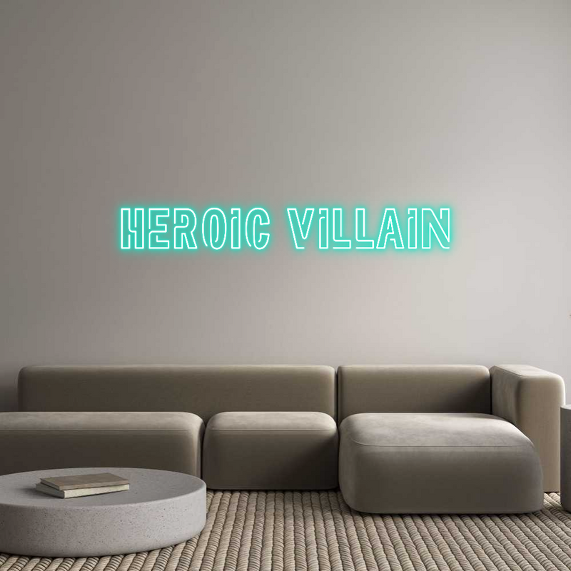 Custom Neon: HeROic ViLLAin