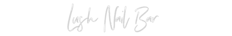 Custom Neon: Lush Nail Bar