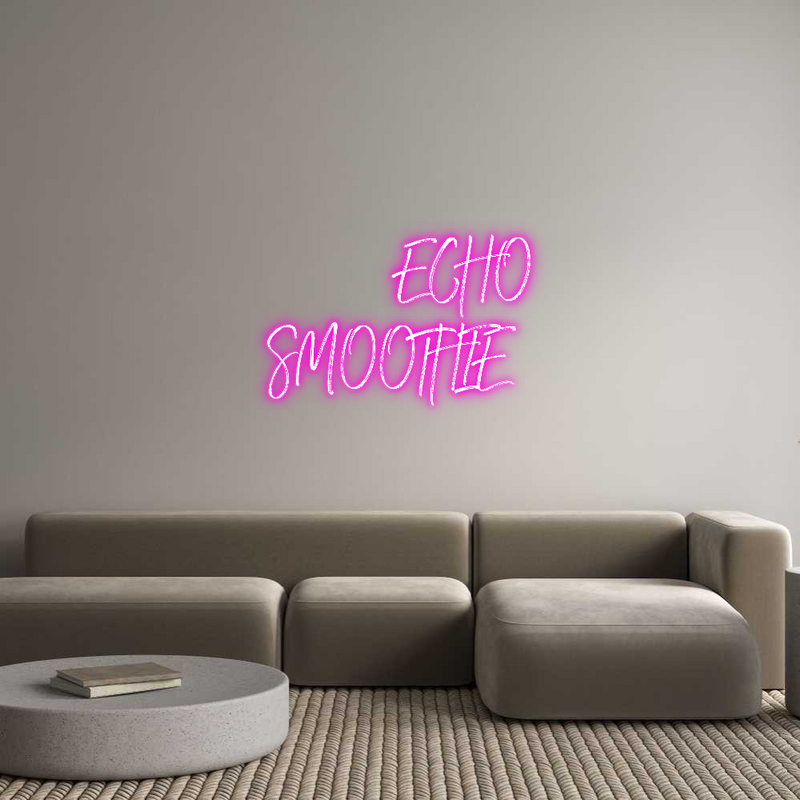 Custom Neon: ECHO
SMOOTHIE