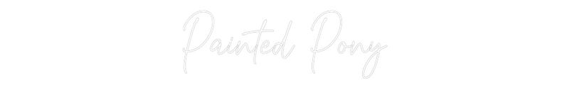 Custom Neon: Painted Pony