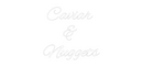 Custom Neon: Caviar 
& 
...