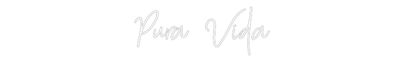 Custom Neon: Pura Vida