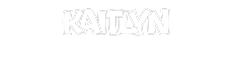 Custom Neon: KAITLYN
