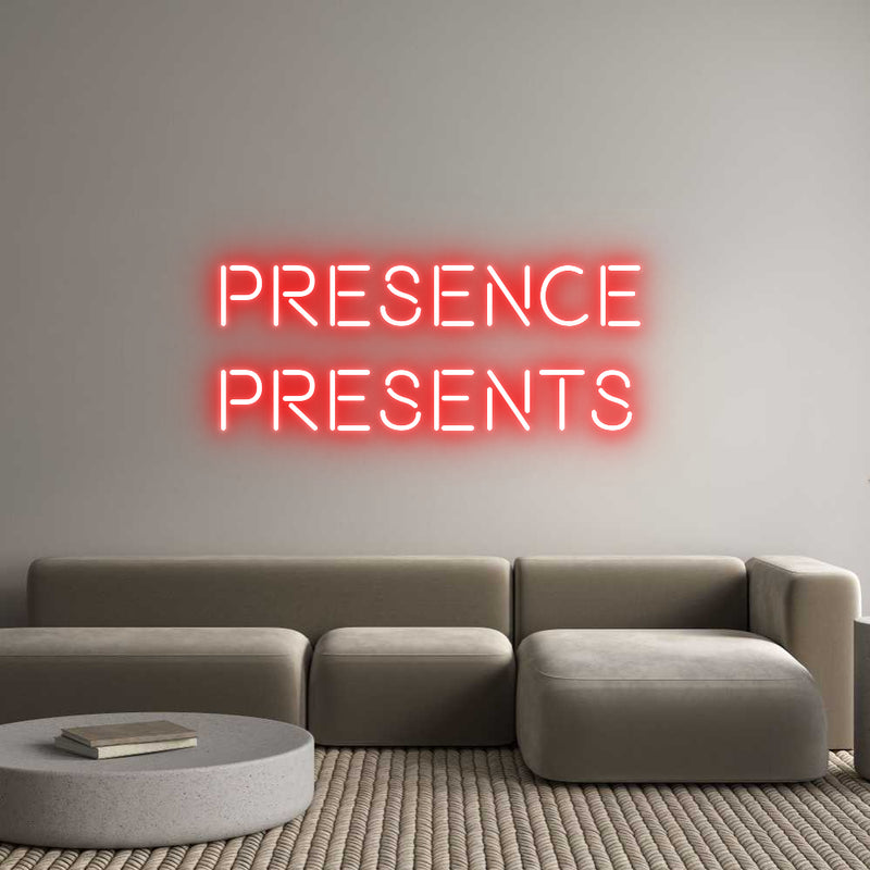 Custom Neon: Presence
Pre...