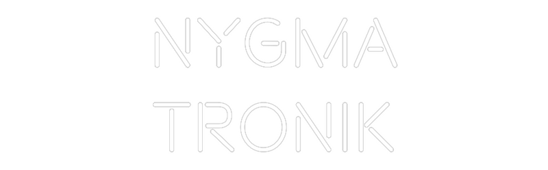 Custom Neon: Nygma
Tronik