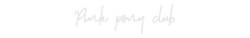 Custom Neon: Pink pony club