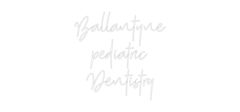 Custom Neon: Ballantyne
 ...