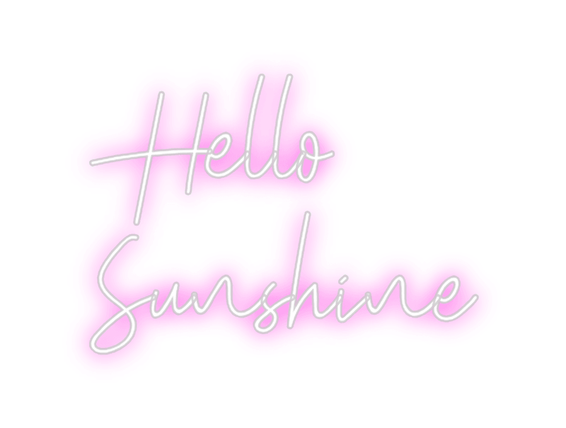 Custom Neon: Hello
Sunshine - Custom Neon Signs | LED Neon Signs | Zanvis Neon®