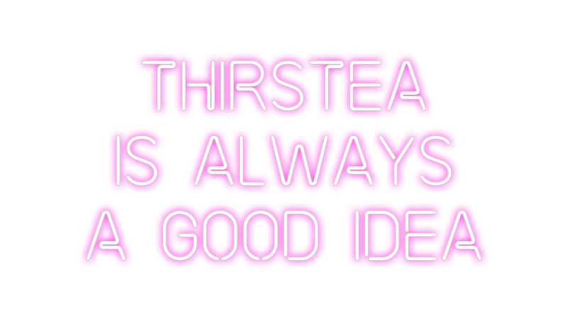 Custom Neon: Thirstea 
  i...