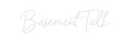 Custom Neon: Basement Talk